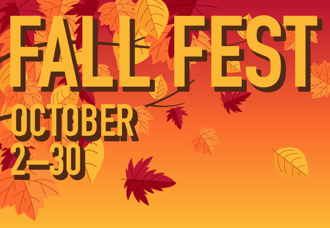 Fall Fest — October 2–30