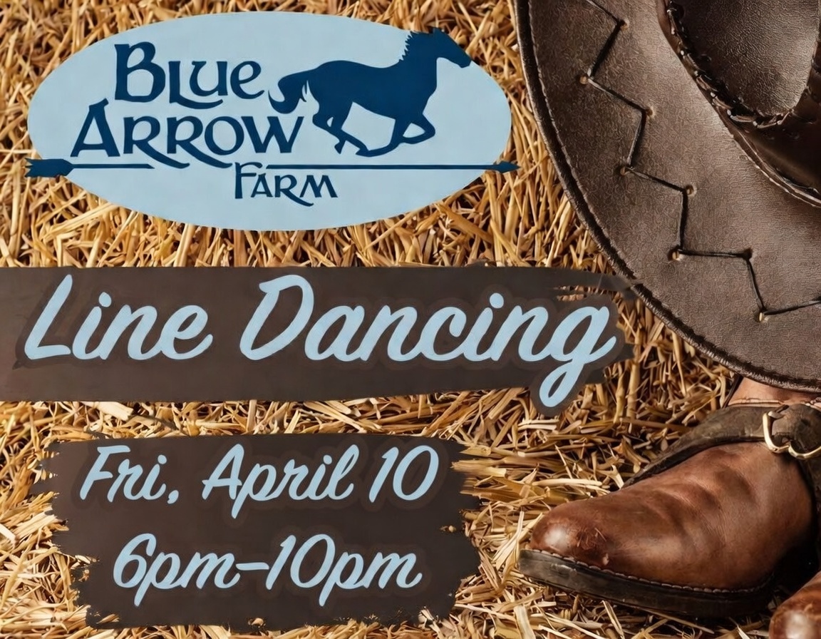 Line Dancing event at Blue Arrow Farm with instructor Courtney • April 10 • Click here for tickets!