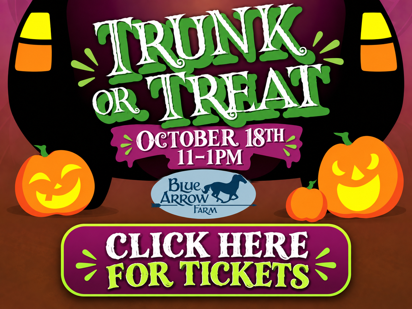 Trunk or Treat. • October 18th • Click here for tickets!