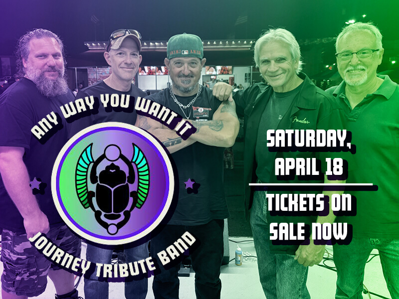 Any Way You Want It • Journey Tribute Band • Saturday, April 18 • Tickets on the sale now