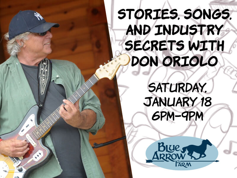 Stories, Songs, and Industry Secrets with Don Oriolo! Saturday, January 18 • 6pm–9pm