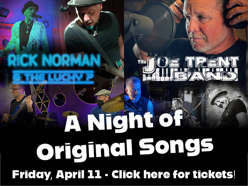 A Night of Original Songs: Joe Trent Band/Rick Norman & The Lucky 7 • Friday, April 11 • Click here for tickets!