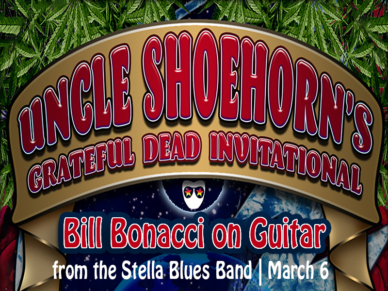 Grateful Dead Invitional• Friday, March 6 Click here for tickets!